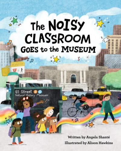 The Noisy Classroom Goes to the Museum (Book 2)