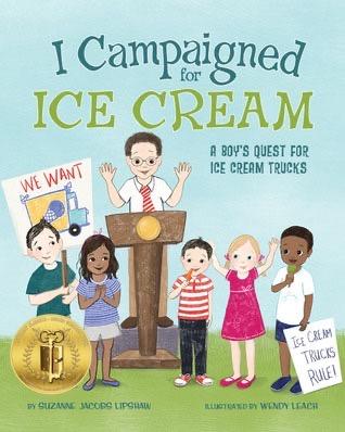 I Campaigned for Ice Cream: A Boy's Quest for Ice Cream Trucks