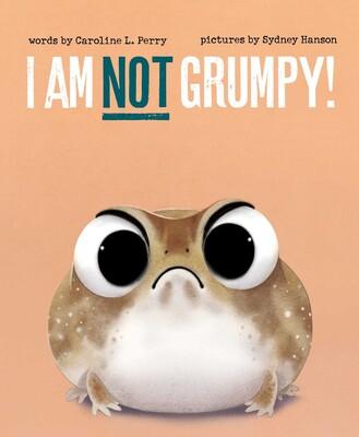 I AM NOT GRUMPY!