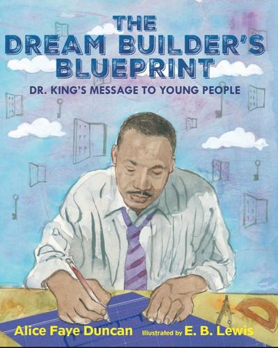 THE DREAM BUILDER'S BLUEPRINT--Dr. King's Message to Young People