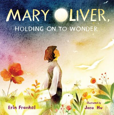 Mary Oliver, Holding on to Wonder