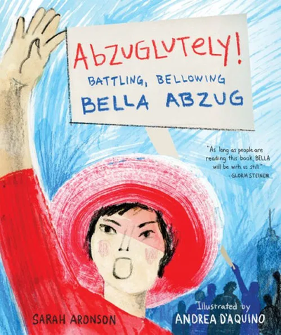 Abzuglutely: Battling Bellowing Bella Abzug