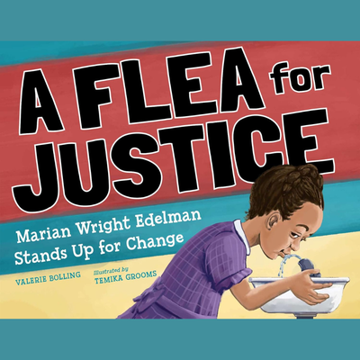 A Flea for Justice: Marian Wright Edelman Stands Up for Change