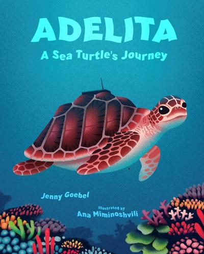 Adelita, A Sea Turtle's Journey