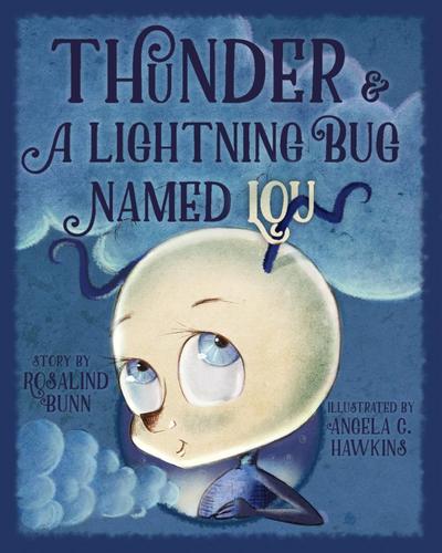 Thunder & a Lightning Bug Named Lou